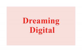 Dreaming Digital